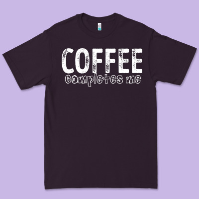 Coffee Completes Me Premium Tee Designed By Bettercallsaul