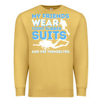 Antique Gold My Friends Wear Tight Rubber Suits  Scuba Diving & Diver Premium Sweatshirt - trangStudio