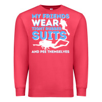 Cardinal My Friends Wear Tight Rubber Suits  Scuba Diving & Diver Premium Sweatshirt - trangStudio