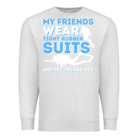 Oatmeal Heather My Friends Wear Tight Rubber Suits  Scuba Diving & Diver Premium Sweatshirt - trangStudio