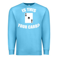 Ocean Blue Cool Magician Is This Your Card Illusionist Premium Sweatshirt - trangStudio