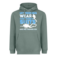 Sage My Friends Wear Tight Rubber Suits  Scuba Diving & Diver Heavyweight Hoodie - trangStudio