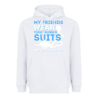 White My Friends Wear Tight Rubber Suits  Scuba Diving & Diver Heavyweight Hoodie - trangStudio