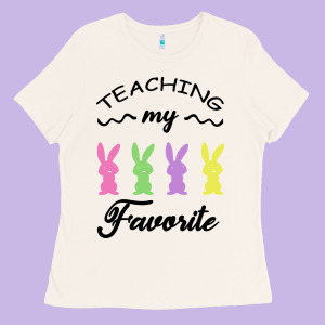 Teaching My Favorite Bunny Ladies Tee Designed By Bettercallsaul