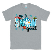Heather Grey up to snow good Classic Tee - texasbilliewilder