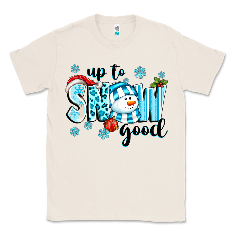 Up To Snow Good Classic Tee by texasbilliewilder | Teevron