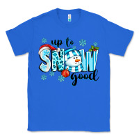 True Royal up to snow good Classic Tee - texasbilliewilder