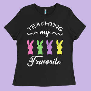 Teaching My Favorite Bunny Ladies Tee Designed By Bettercallsaul