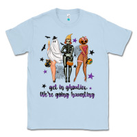 Dusty Blue Get in ghoulies were going haunting Classic Tee - NancyCooperArtShop
