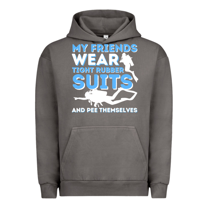 My Friends Wear Tight Rubber Suits  Scuba Diving & Diver Urban Hoodie by trangStudio | Teevron