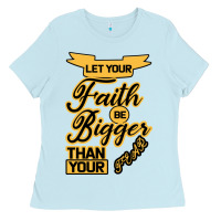 Baby Blue Let your Faith Be Bigger than your fear Ladies Tee - Bettercallsaul