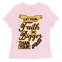Bubblegum Pink Let your Faith Be Bigger than your fear Ladies Tee - Bettercallsaul