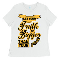 White Let your Faith Be Bigger than your fear Ladies Tee - Bettercallsaul