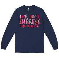 Navy that don t impress me much Long Sleeve Tee - OliviaCreatesArt