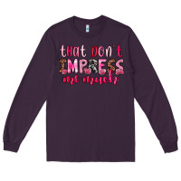 Plum that don t impress me much Long Sleeve Tee - OliviaCreatesArt