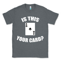 Charcoal Heather Cool Magician Is This Your Card Illusionist Classic Tee - trangStudio