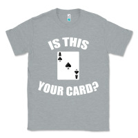 Heather Grey Cool Magician Is This Your Card Illusionist Classic Tee - trangStudio
