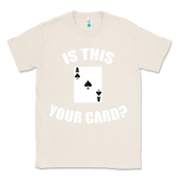 Natural Cool Magician Is This Your Card Illusionist Classic Tee - trangStudio