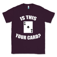 Plum Cool Magician Is This Your Card Illusionist Classic Tee - trangStudio
