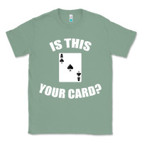 Sage Cool Magician Is This Your Card Illusionist Classic Tee - trangStudio