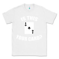 White Cool Magician Is This Your Card Illusionist Classic Tee - trangStudio