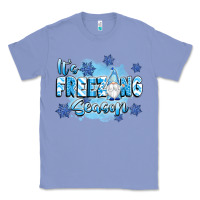 Colony Blue it's freezing season Classic Tee - texasbilliewilder