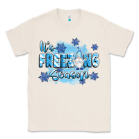 Natural it's freezing season Classic Tee - texasbilliewilder