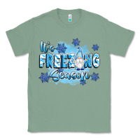Sage it's freezing season Classic Tee - texasbilliewilder