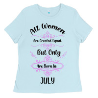 Baby Blue all women are created equal but only the smartest are born in july bla Ladies Tee - Bettercallsaul