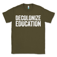 Army Green Decolonize Education History Teacher Educator Gift Classic Tee - trangStudio