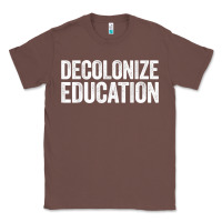 Chestnut Decolonize Education History Teacher Educator Gift Classic Tee - trangStudio
