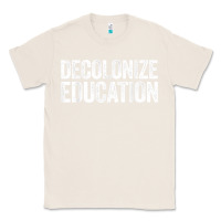 Natural Decolonize Education History Teacher Educator Gift Classic Tee - trangStudio