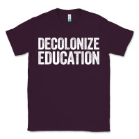 Plum Decolonize Education History Teacher Educator Gift Classic Tee - trangStudio