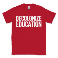 Red Decolonize Education History Teacher Educator Gift Classic Tee - trangStudio