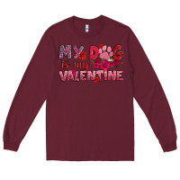Burgundy my dog is my valentine Long Sleeve Tee - OliviaCreatesArt