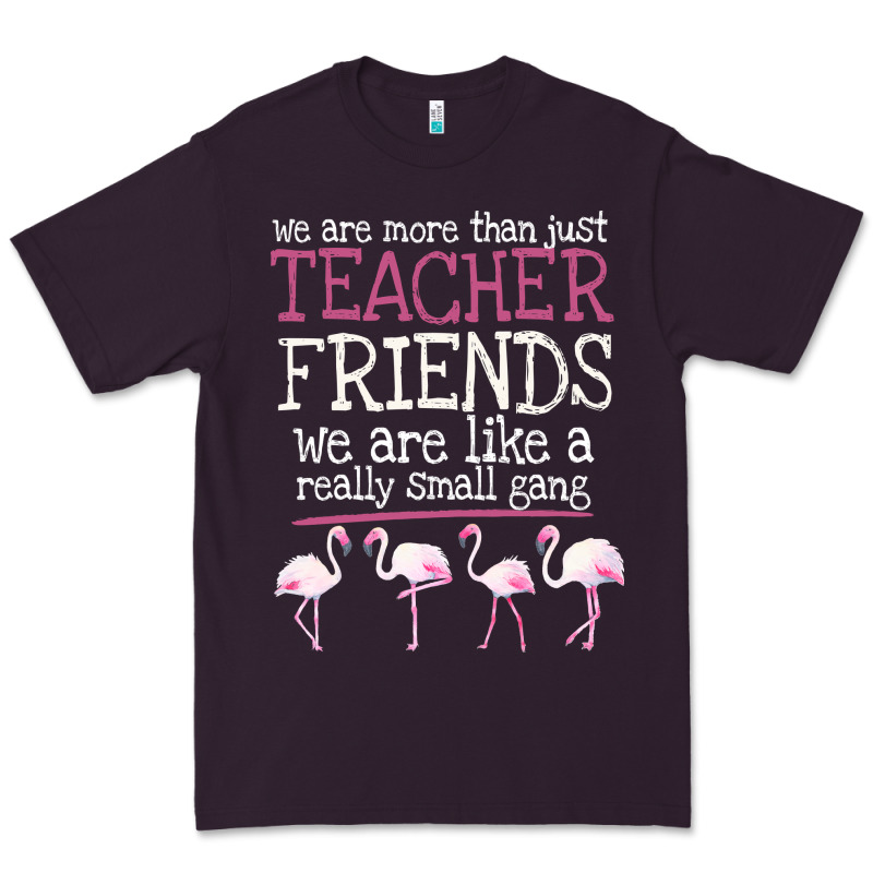 We Are More Than Just Teacher Friends We Are Like A Really Small Gang Premium Tee by Bettercallsaul | Teevron