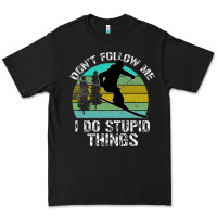 Black Don t Follow Me I Do Stupid Things Premium Tee - Bettercallsaul