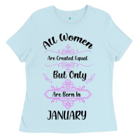 Baby Blue all women are created equal but only the smartest are born in january Ladies Tee - Bettercallsaul