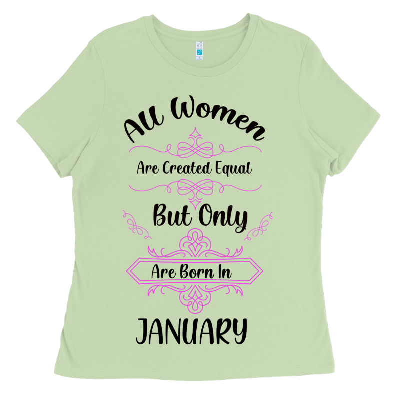 All Women Are Created Equal But Only The Smartest Are Born In January Ladies Tee by Bettercallsaul | Teevron