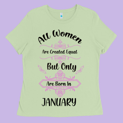 All Women Are Created Equal But Only The Smartest Are Born In January Ladies Tee Designed By Bettercallsaul