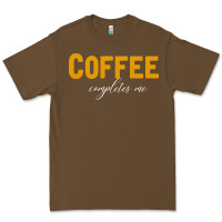 Cacao Coffee Completes Me Premium Tee - Bettercallsaul