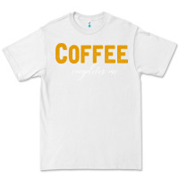 White Coffee Completes Me Premium Tee - Bettercallsaul
