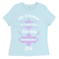 Baby Blue all women are created equal but only the smartest are born in june Ladies Tee - Bettercallsaul
