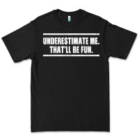 Black Underestimate Me That ll be Fun Premium Tee - Bettercallsaul