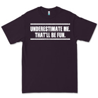 Plum Underestimate Me That ll be Fun Premium Tee - Bettercallsaul