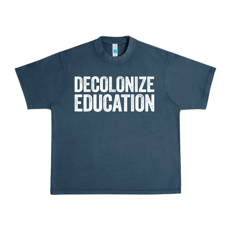 Decolonize Education History Teacher Educator Gift Urban Heavy Tee by trangStudio | Teevron
