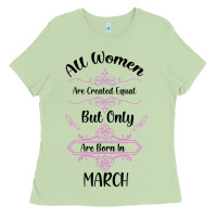 Matcha all women are created equal but only the smartest are born in march Ladies Tee - Bettercallsaul