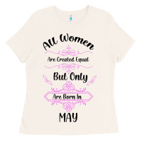 Bone all women are created equal but only the smartest are born in may Ladies Tee - Bettercallsaul