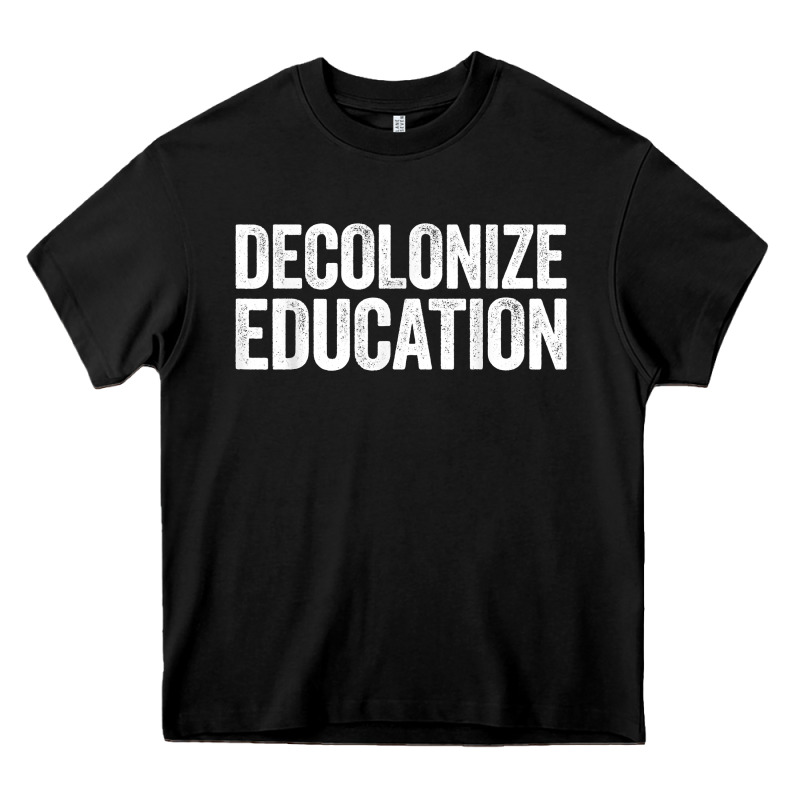 Decolonize Education History Teacher Educator Gift Heavy Core Tee by trangStudio | Teevron