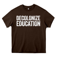Chocolate Brown Decolonize Education History Teacher Educator Gift Heavy Core Tee - trangStudio